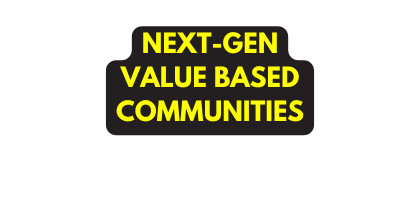 NEXT GEN VALUE BASED COMMUNITIES